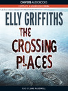 The Crossing Places (MP3): Ruth Galloway Mystery Series, Book 1